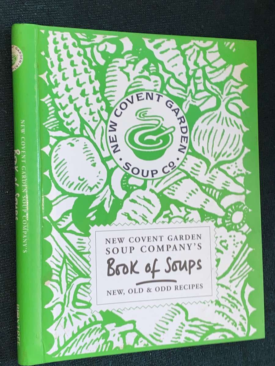NEW COVENT GARDEN SOUP COMPANY`S BOOK OF SOUPS
