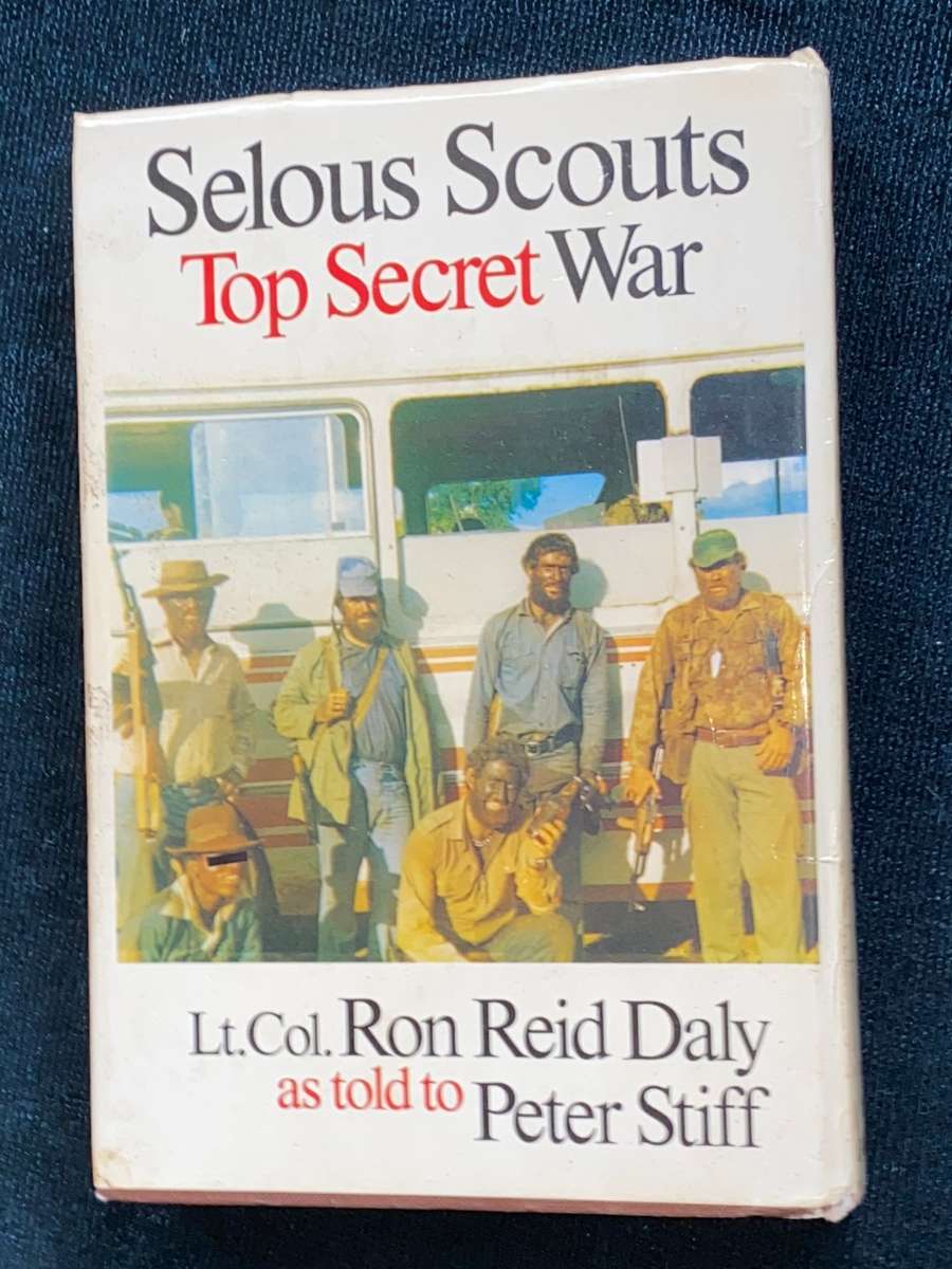 SELOUS SCOUTS TOP SECRET WAR BY LT. COL. RON REID DALY AS TOLD TO PETER STIFF
