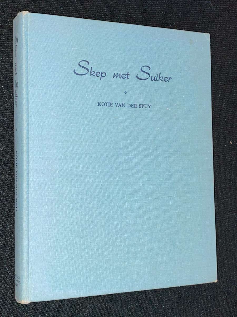 SKEP MET SUIKER DEUR KOTIE VAN DER SPUY