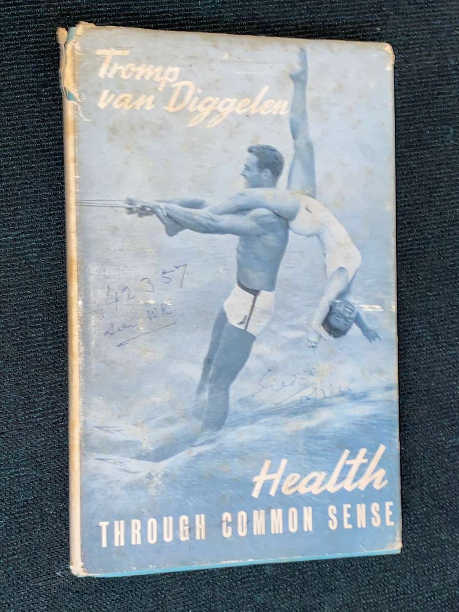 TROMP VON DIGGELEN HEALTH THROUGH COMMON SENSE SIGNED