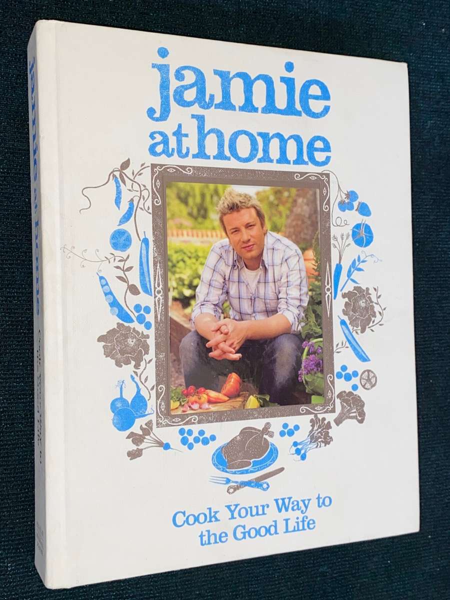 JAMIE AT HOME COOK YOUR WAY TO GOOD LIFE BY JAMIE OLIVER