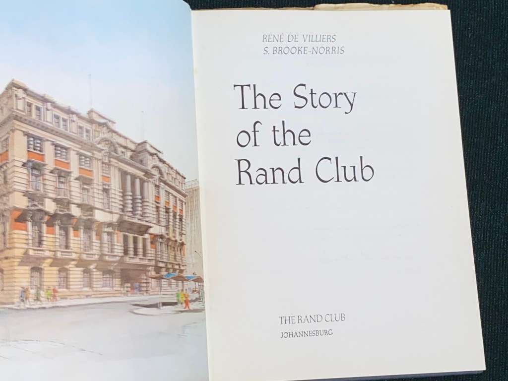 THE STORY OF THE RAND CLUB BY RENE DE VILLIERS AND S. BROOKE-NORRIS