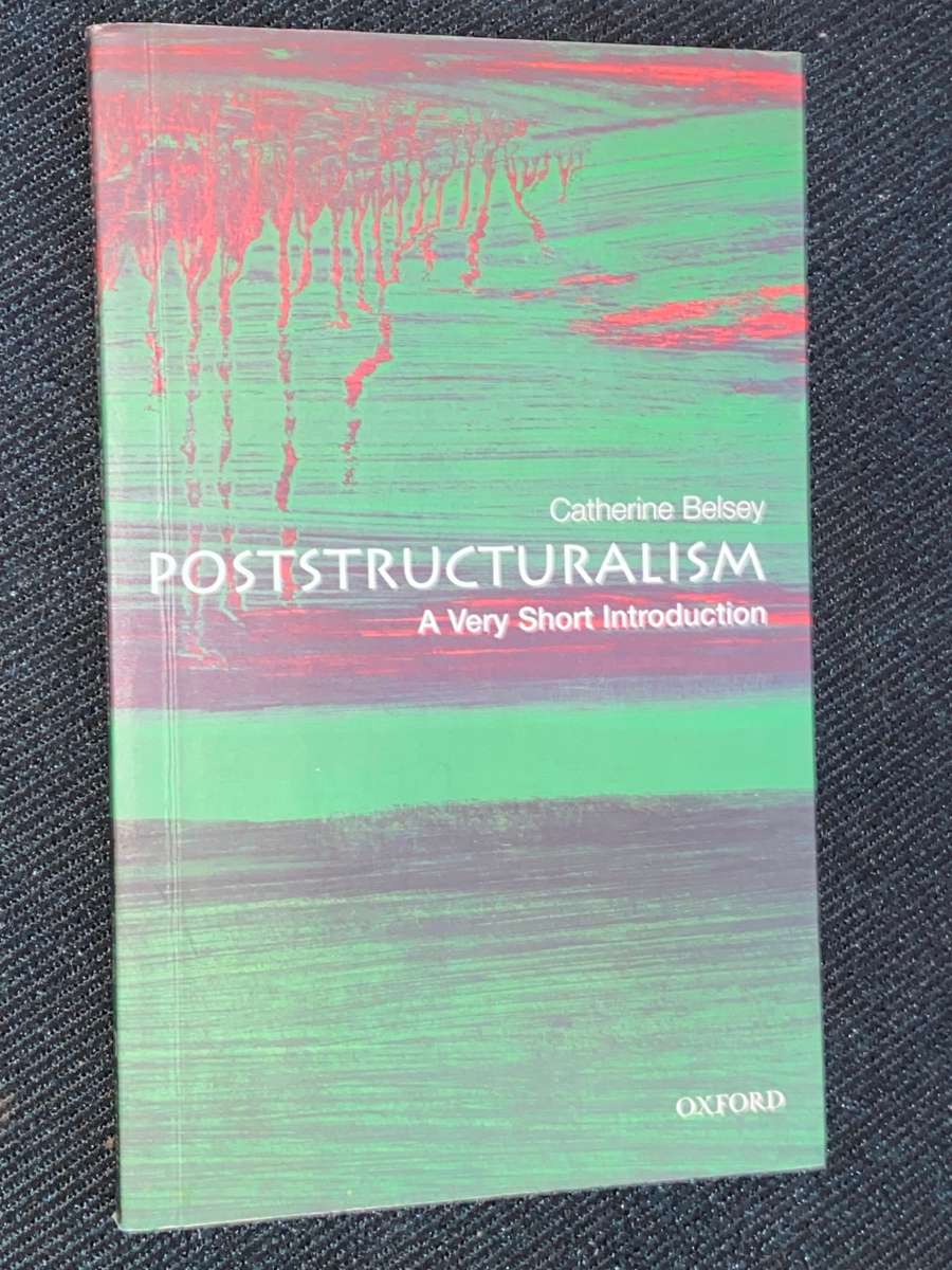 POSTSTRUCTURALISM A VERY SHORT INTRODUCTION BY CATHERINE BELSEY