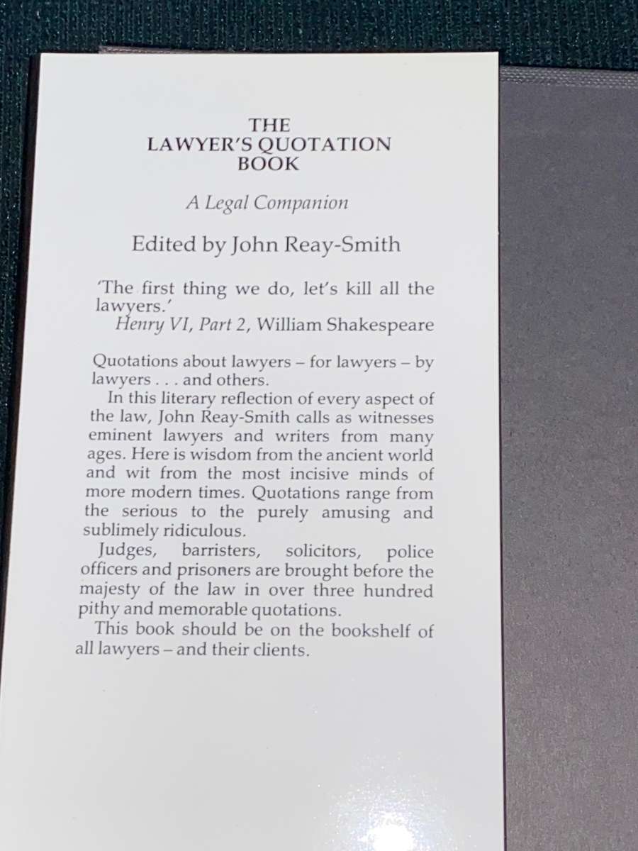 THE LAWYER`S QUOTATION BOOK A LEGAL COMPANION EDITED BY JOHN REAY-SMITH