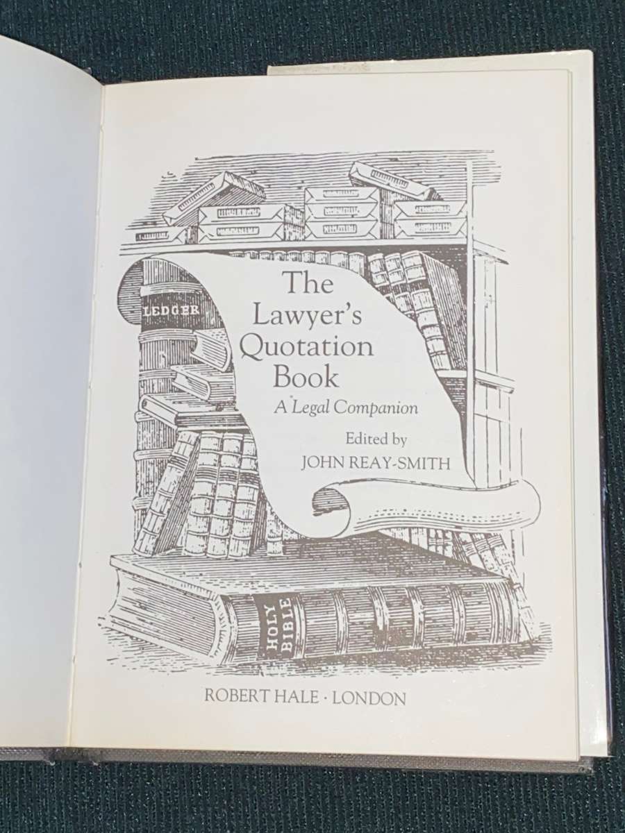 THE LAWYER`S QUOTATION BOOK A LEGAL COMPANION EDITED BY JOHN REAY-SMITH