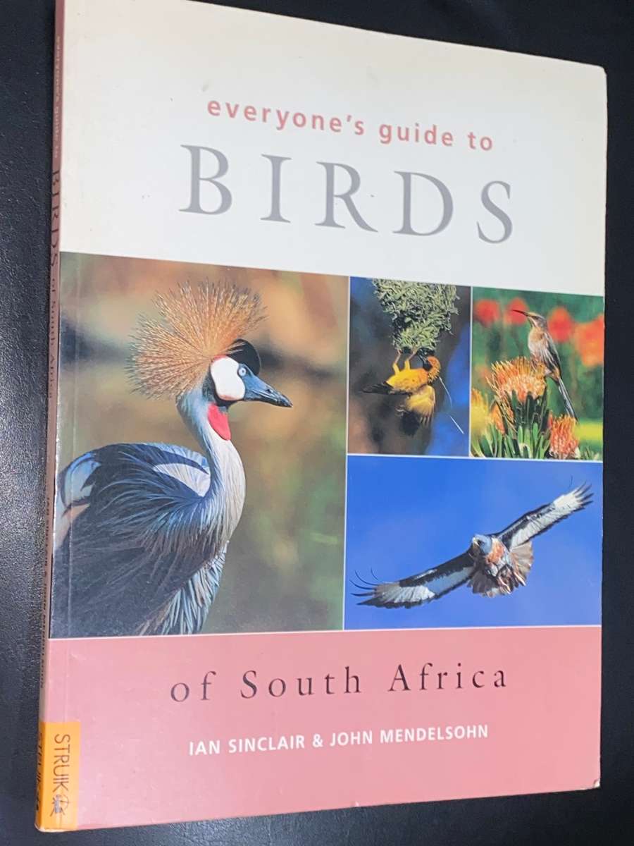 EVERYONE`S GUIDE TO BIRDS OF SOUTH AFRICA BY IAN SINCLAIR & JOHN MENDELSOHN SIGNED