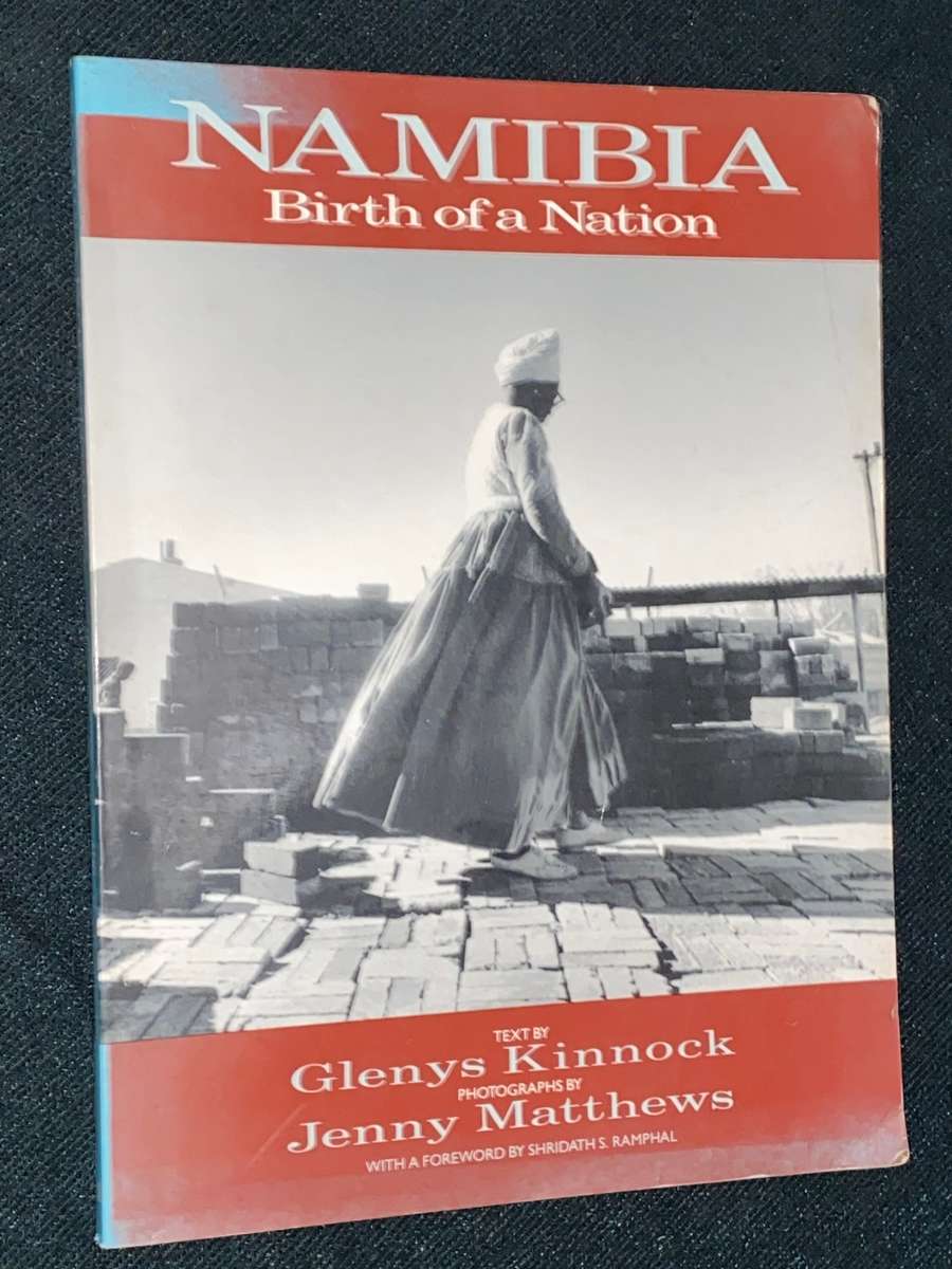 NAMIBIA BIRTH OF A NATION TEXT BY GLENYS KINNOCK PHOTOGRAPHS BY JENNY MATTHEWS