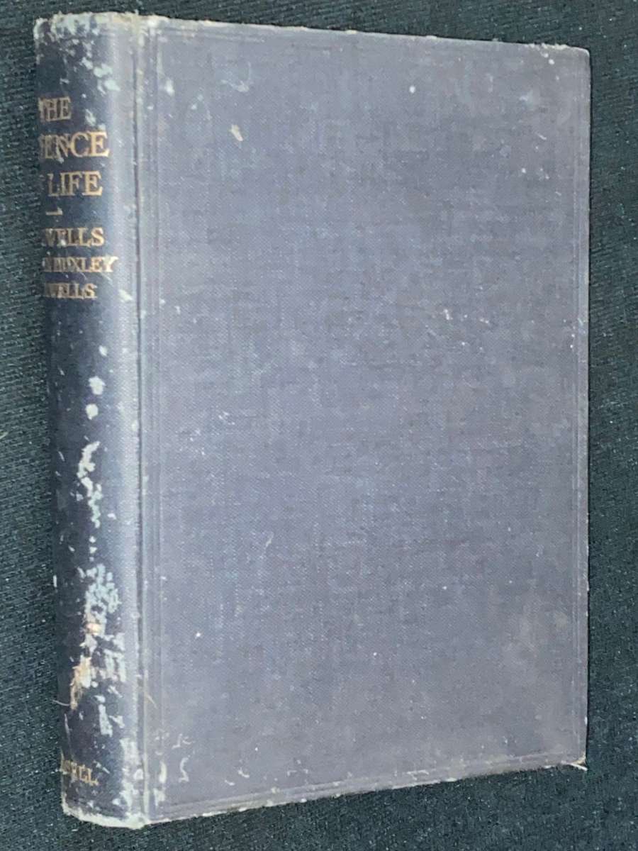 THE SCIENCE OF LIFE BY H.G. WELLS, JULIAN HUXLEY AND G.P. WELLS