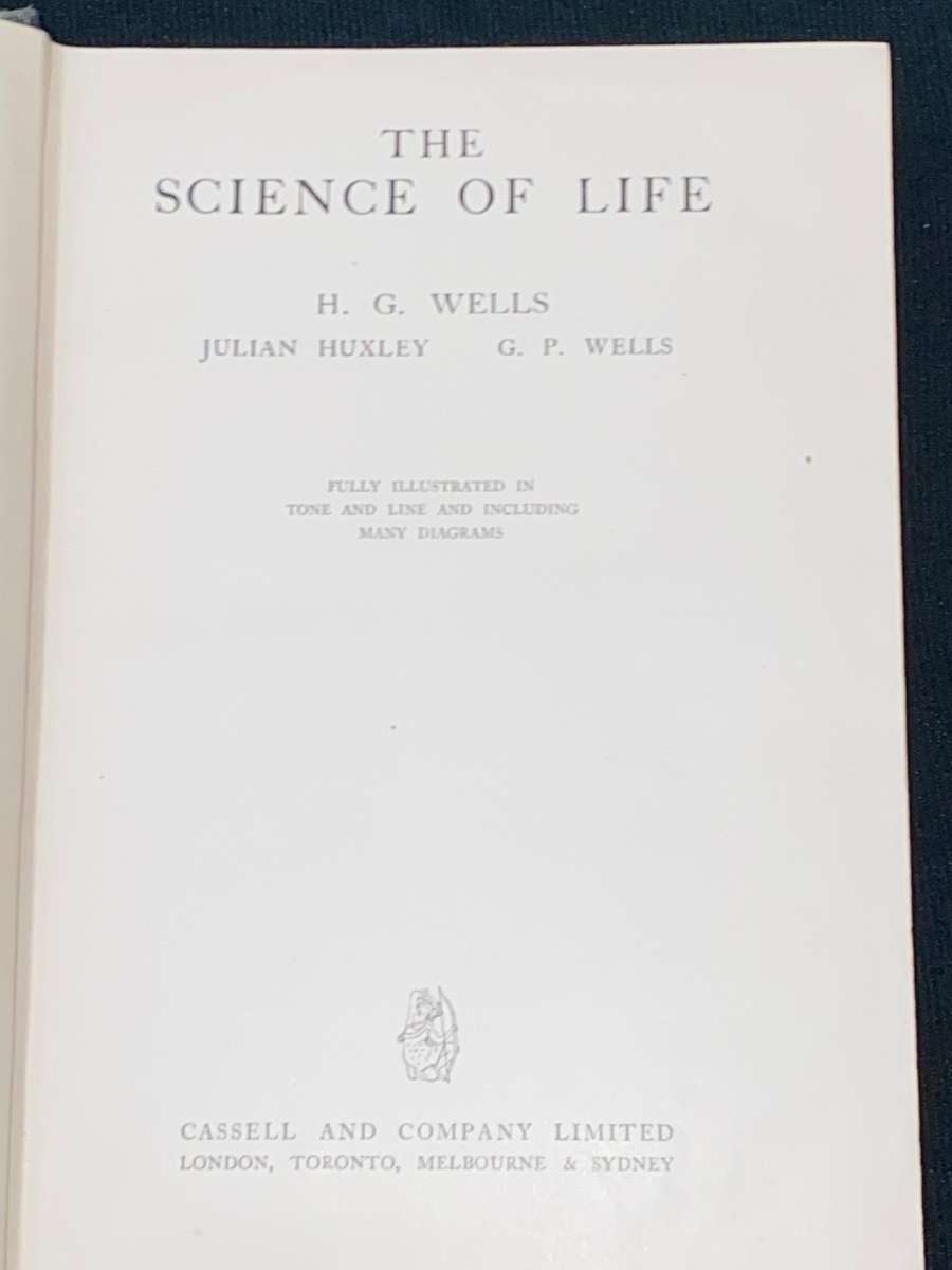 THE SCIENCE OF LIFE BY H.G. WELLS, JULIAN HUXLEY AND G.P. WELLS