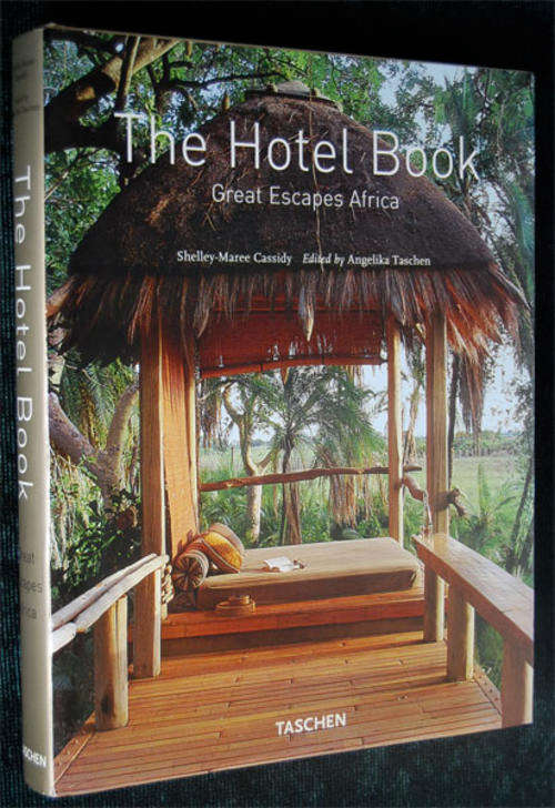 THE HOTEL BOOK GREAT ESCAPES AFRICA BY SHELLY-MARIE CASSIDY