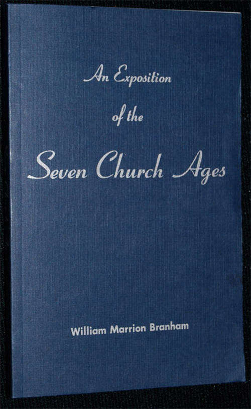 AN EXPOSITION OF THE SEVEN CHURCH AGES BY WILLIAM MARRION BRANHAM