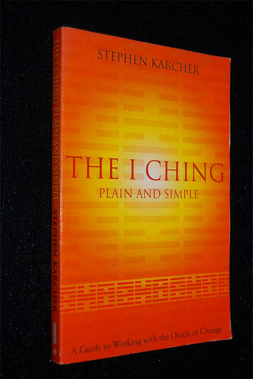 THE I CHING PLAIN & SIMPLE BY STEPHEN KARCHER