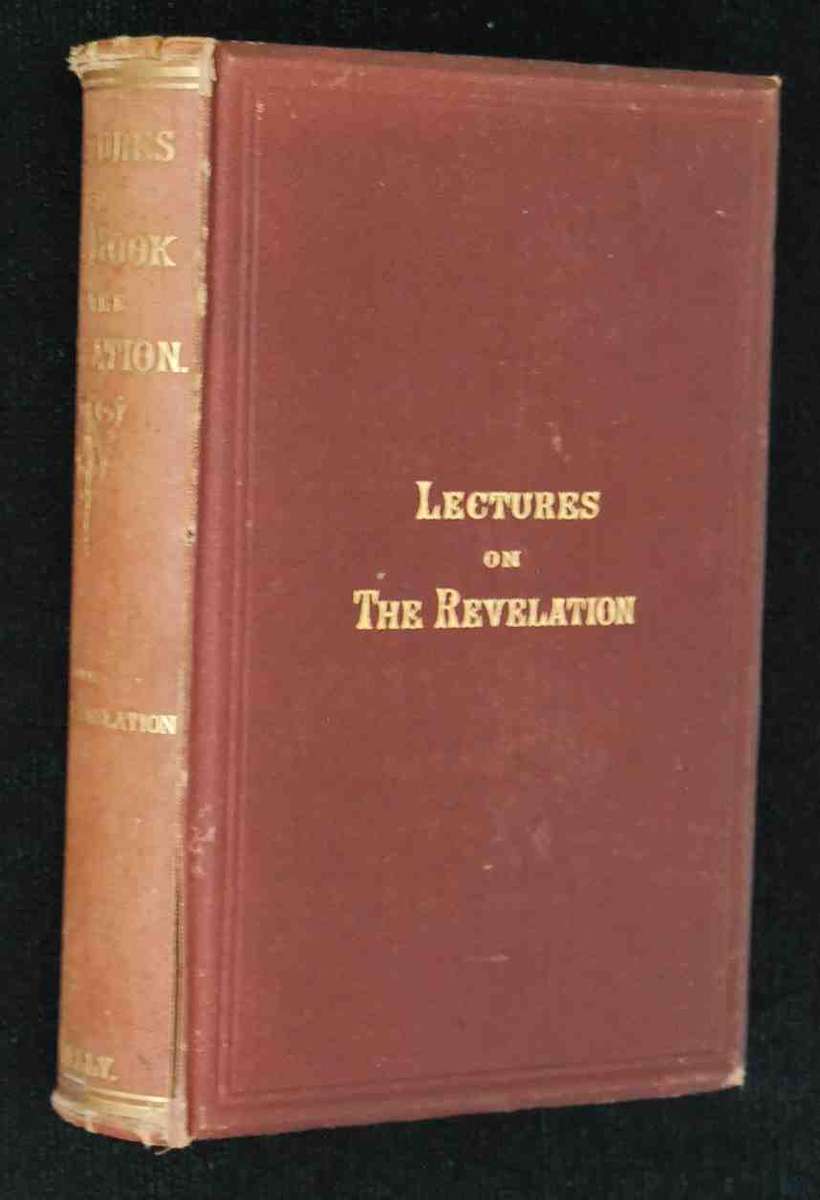 LECTURES ON THE BOOK OF REVELATION EDITED BY W. KELLY 1893
