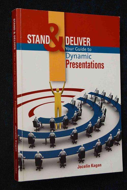 STAND AND DELIVER YOUR GUIDE TO DYNAMIC PRESENTATIONS BY JOCELIN KEGAN