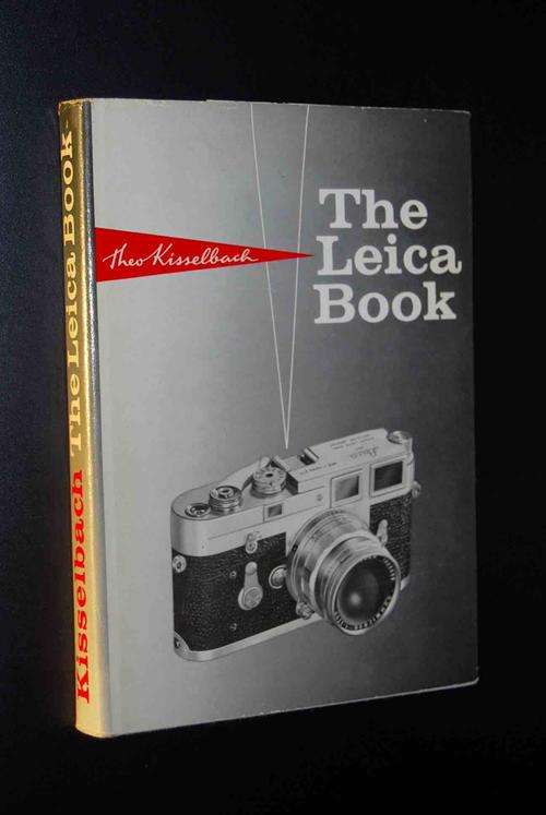 THE LEICA BOOK BY THEO KISSELBACH