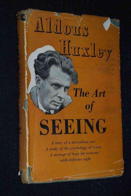 THE ART OF SEEING BY ALDOUS HUXLEY
