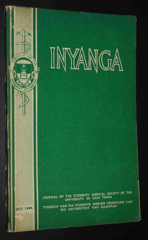 INYANGA JOURNAL OF STUDENT'S MEDICAL SOCIETY OF THE UNIVERSITY OF CAPE TOWN OCT 1949