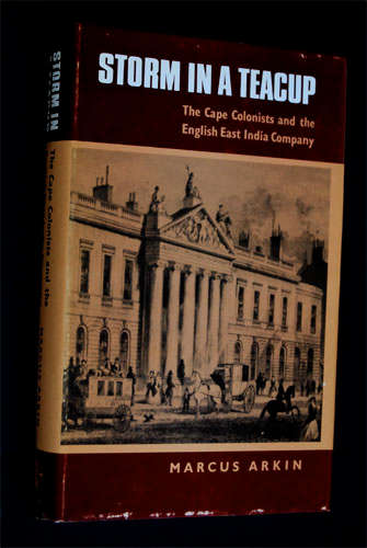 STORM IN A TEACUP - THE DUTCH COLONISTS AND THE ENGLISH EAST INDIA COMPANY - MARCUS ARKIN