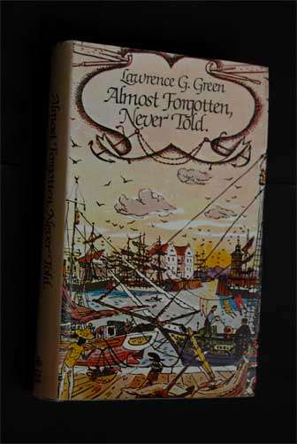 LAWRENCE G. GREEN - ALMOST FORGOTTEN NEVER TOLD