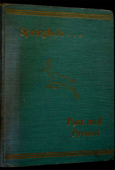 SPRINGBOKS PAST AND PRESENT A RECORD OF SA INTERNATIONAL AMATEUR SPORT 1888 TO 1947