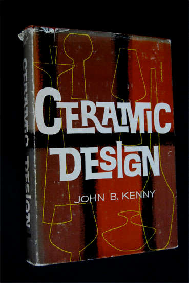 CERAMIC DESIGN - JOHN B. KENNY 1967 VINTAGE BOOK WITH DJ