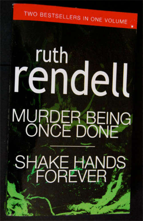RUTH RENDELL - MURDER BEING ONCE DONE AND SHAKE HANDS FOREVER - SOFTCOVER