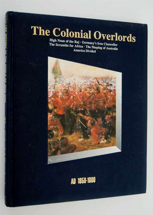 THE COLONIAL OVERLORDS AD 1850 - 1900 HARDCOVER TIME LIFE BOOK