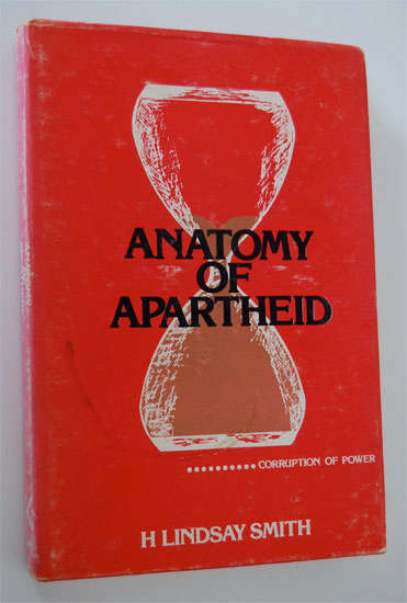 ANATOMY OF APARTHEID - H LINDSAY SMITH 1ST EDITION 1979