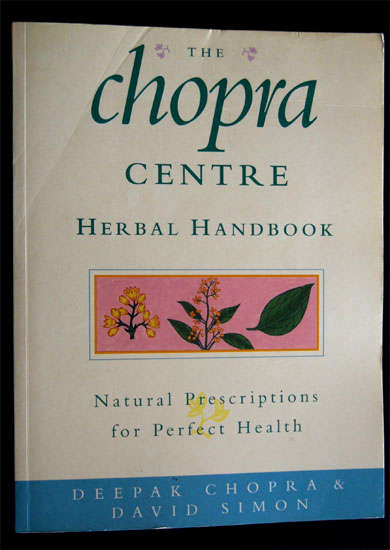 DEEPAK CHOPRA - THE CHOPRA CENTRE HERBAL HANDBOOK