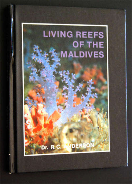 LIVING REEFS OF THE MALDIVES BY DR R.C. ANDERSON