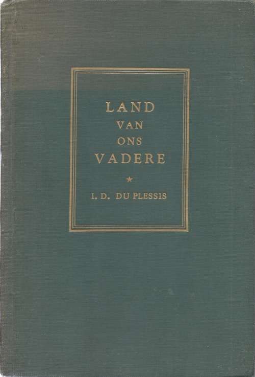 *GETEKEN* LAND VAN ONS VADERE - I. D. DU PLESSIS & LE ROUX SMITH LE ROUX