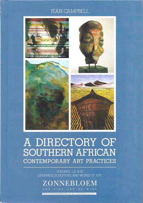 A DIRECTORY OF SOUTH AFRICAN CONTEMPORARY ART PRACTICES: VOLUME I, II & III - JEAN CAMPBELL