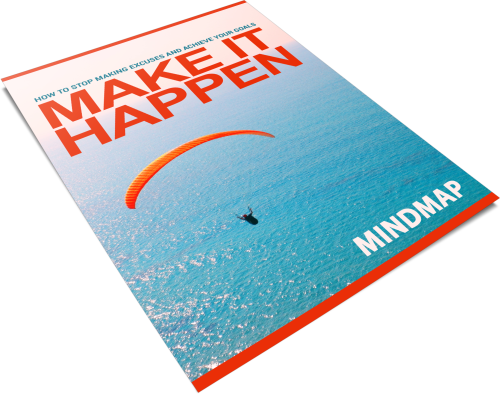 MAKE IT HAPPEN: HOW TO STOP MAKING EXCUSES & ACHIEVE YOUR GOALS (COMPLETE TRAINING PROGRAM)