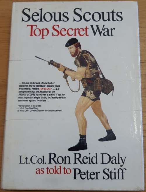 SELOUS SCOUTS: TOP SECRET WAR - LT. COL. RON REID DALY AS TOLD TO PETER STIFF