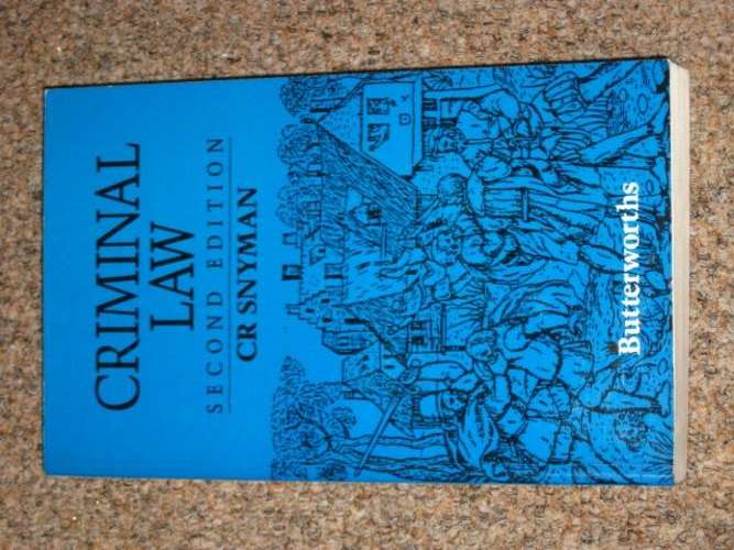 CRIMINAL LAW: SECOND EDITION - CR SNYMAN - BUTTERWORTHS