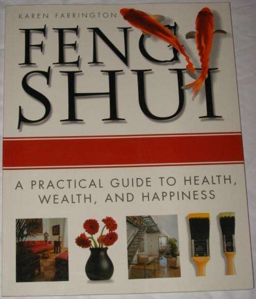 FENG SHUI: A PRACTICAL GUIDE TO HEALTH, WEALTH, AND HAPPINESS - KAREN FARRINGTON