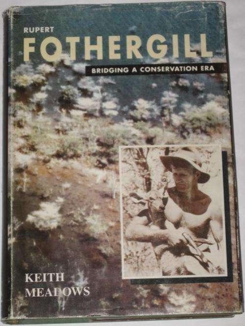 RUPERT FOTHERGILL: BRIDGING A CONSERVATION ERA - KEITH MEADOWS