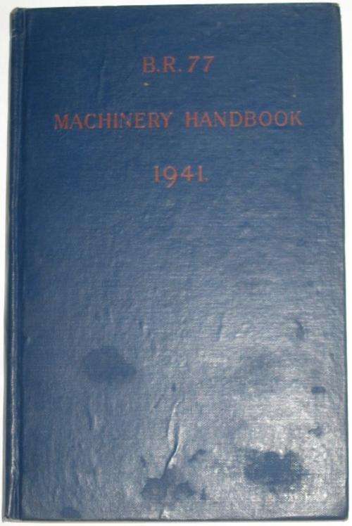 B.R.77: MACHINERY HANDBOOK 1941