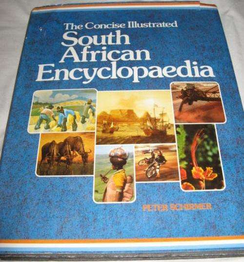 THE CONCISE ILLUSTRATED SOUTH AFRICAN ENCYCLOPAEDIA - PETER SCHIRMER