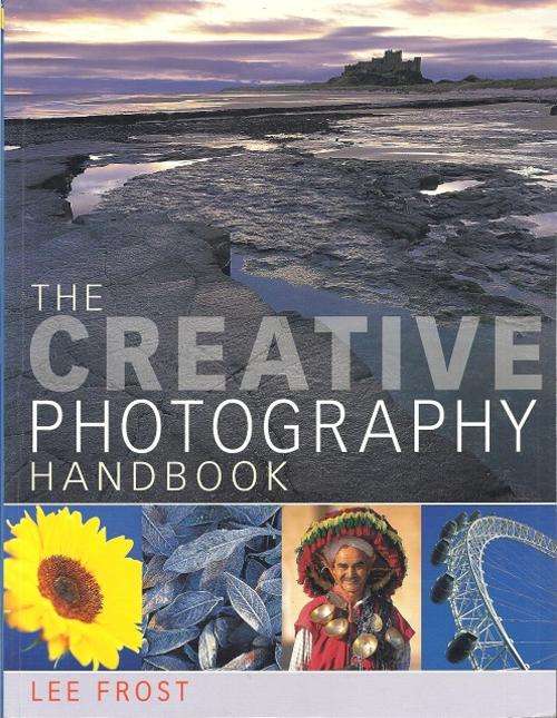 THE CREATIVE PHOTOGRAPHY HANDBOOK - LEE FROST