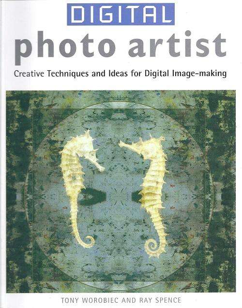 DIGITAL PHOTO ARTIST - TONY WOROBIEC & RAY SPENCE