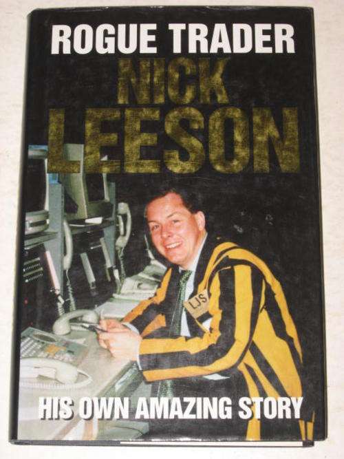 ROGUE TRADER: HIS OWN AMAZING STORY BY NICK LEESON