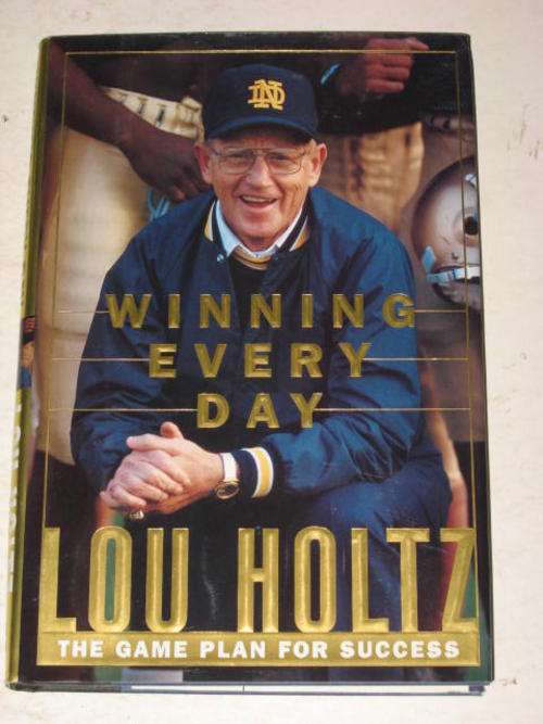 WINNING EVERY DAY: THE GAME PLAN FOR SUCCESS - LOU HOLTZ