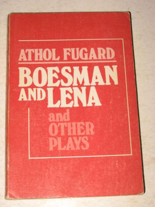 BOESMAN EN LENA AND OTHER PLAYS BY ATHOL FUGARD