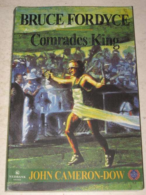 BRUCE FORDYCE: COMRADES KING BY JOHN CAMERON-DOW