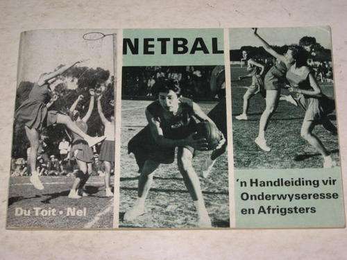 NETBAL: 'N HANDLEIDING VIR ONDERWYSERESSE EN AFRIGTERS - DU TOIT / NEL