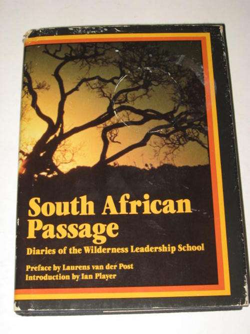 *SIGNED BY IAN PLAYER* SOUTH AFRICAN PASSAGE: DIARIES OF WILDERNESS LEADERSHIP SCHOOL *CLEARANCE SAL