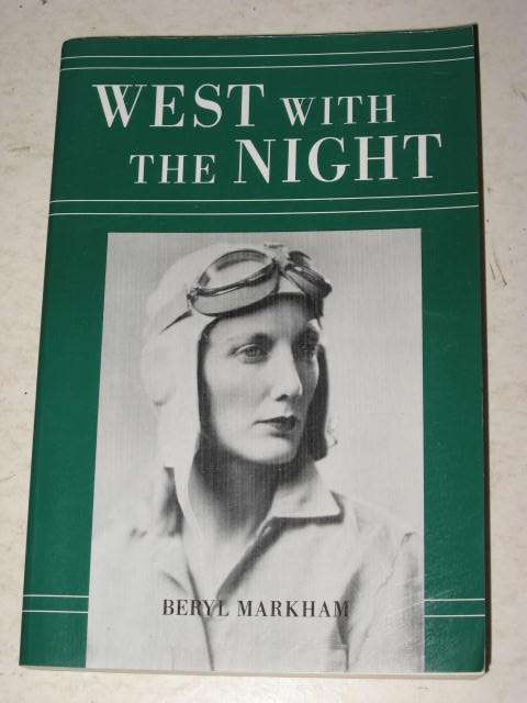 WEST WITH THE NIGHT BY BERYL MARKHAM *DISCOUNTED*