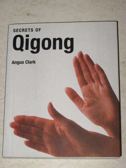 SECRETS OF QIGONG BY ANGUS CLARK