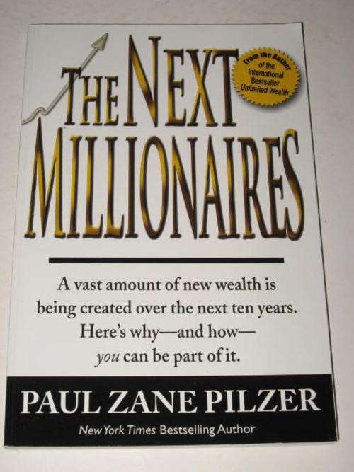 THE NEXT MILLIONAIRES: HERE'S WHY AND HOW YOU CAN BE PART OF IT BY PAUL ZANE PILZER *DISCOUNTED*